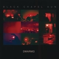 Swarms - Black Chapel Sun