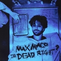 Two Feet - Max Maco Is Dead Right?