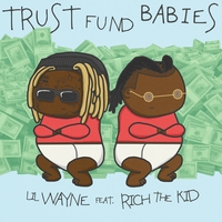 Lil Wayne feat Rich the Kid - Trust Fund Babies