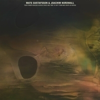 Mats Gustafsson feat Joachim Nordwall - Their Power Reached Across Space And Time-To Defy Them Was Death-Or Worse